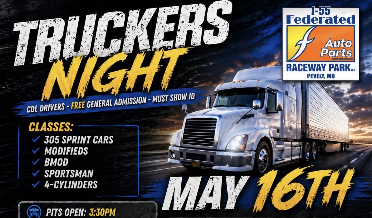 1-55 Federated Auto Parts Raceway - Truckers Night - Saturday May 15th 6:45pm