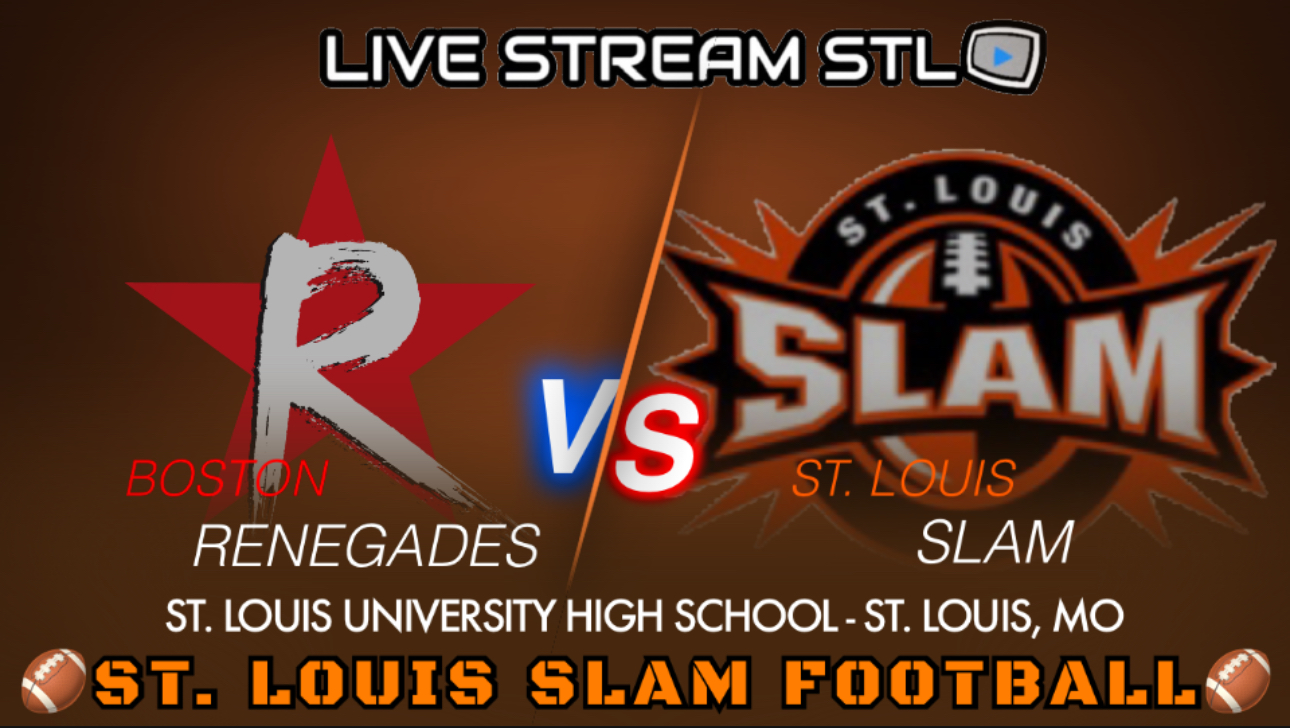 ST. LOUIS SLAM FOOTBALL vs. Boston Renegades - 5/18/24