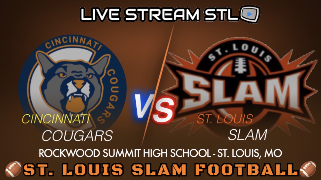 ST. LOUIS SLAM FOOTBALL - vs. Cincinnati Cougars - Saturday 5:45pm